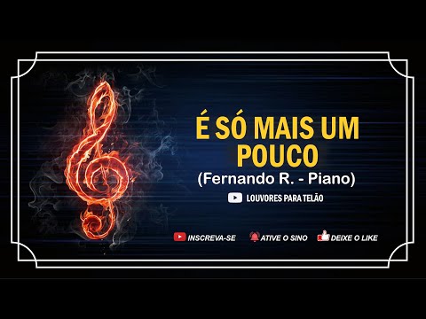 É SÓ MAIS UM POUCO | PIANO | FERNANDO R. (Couver) Telão