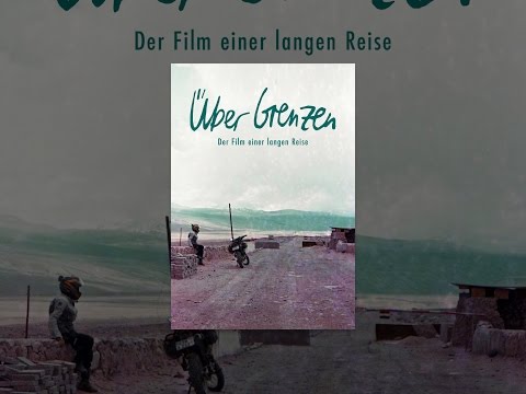 Über Grenzen - Der Film einer langen Reise
