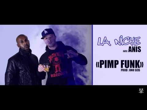 LA NICHE - PIMP FUNK - (avec ANIS) prod. UNO SEIS