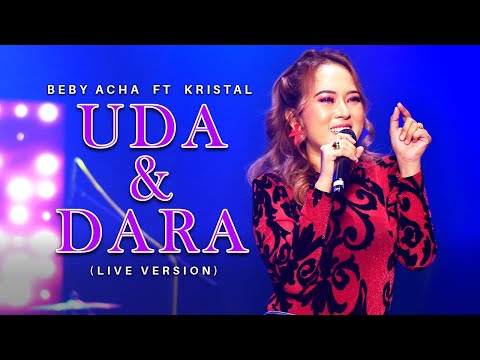 Beby Acha Ft. Kristal - Uda Dan Dara (Official LiVE)