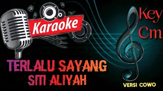 Download lagu TERLALU SAYANG SITI ALIYAH KARAOKE VERSI COWO mp3