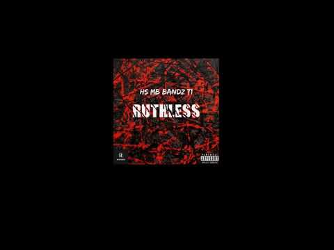 HS x MB x Bandz x T1 - Ruthless (Prod. By Hargo)