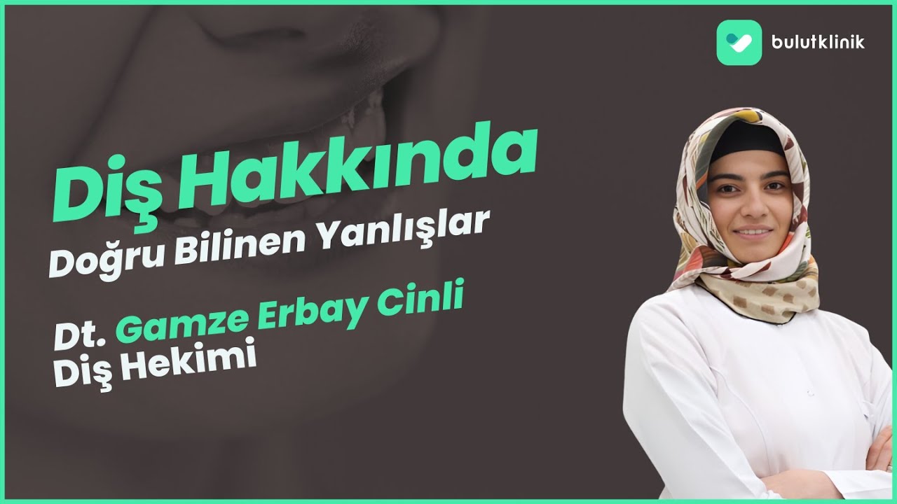 Diş Hakkında Doğru Bilinen Yanlışlar Nelerdir?