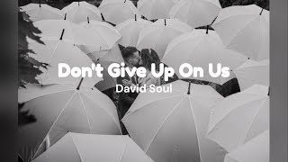 Don&#39;t Give Up On Us by David Soul w/ lyrics