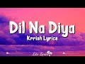 Dil Na Diya (Lyrics) | Krrish | Kunal Ganjawala | Hrithik Roshan, Priyanka Chopra, Rekha