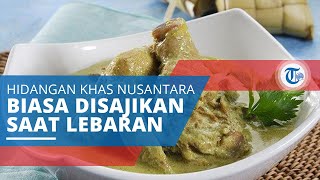Sejarah dan Resep Opor Ayam, Hidangan Khas Nusantara yang Biasa Disajikan ketika Hari Raya Lebaran