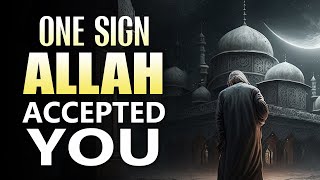 ONE SIGN ALLAH ACCEPTED YOU - Mufti Menk