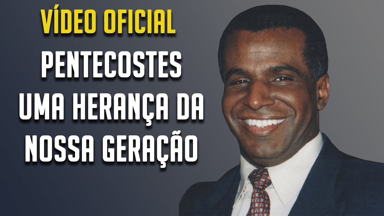 PENTECOSTES, UMA HERANÇA DA NOSSA GERAÇÃO | Pr. Luiz Antônio R. da Luz | Macapá 2006