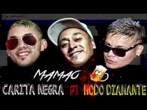 Carita negra ft Modo diamante_ Re Mamao