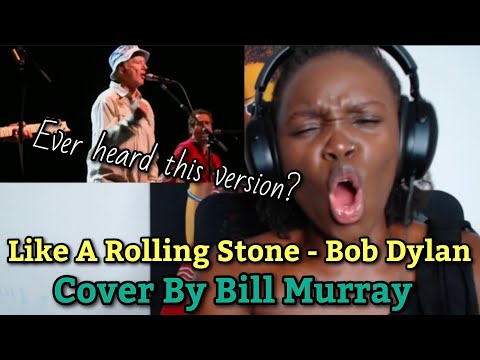 AFRICAN GIRL FIRST TIME HEARING Like A Rolling Stone - Bob Dylan Cover By Bill Murray 