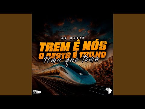 TREM E NOS O RESTO E TRILHO X TOMA QUE TOMA