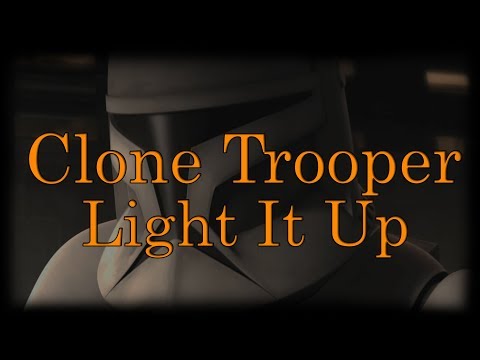 Clone Trooper Tribute - Light It Up
