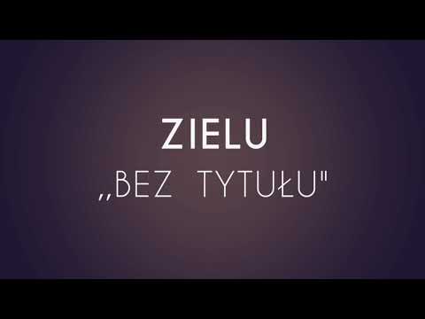 ZIELU - Bez Tytułu