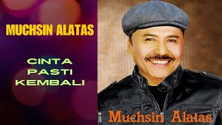 Download lagu Muchsin Alatas - Cinta pasti Kembali mp3 Download lagu Muchsin Alatas - Cinta pasti Kembali mp3