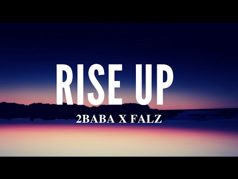 2Baba ft Falz - Rise Up (Lyrics video)🎶