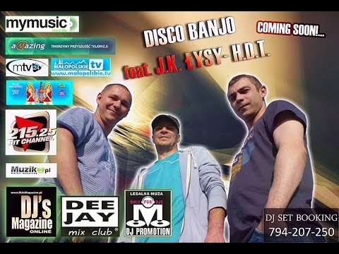 DISCO BANJO feat. J.K. ŁYSY - H.D.T. - PREVIEW !!!