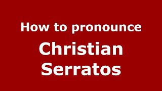 How to pronounce Christian Serratos