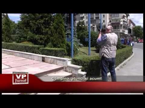 Campina, atunci si acum!