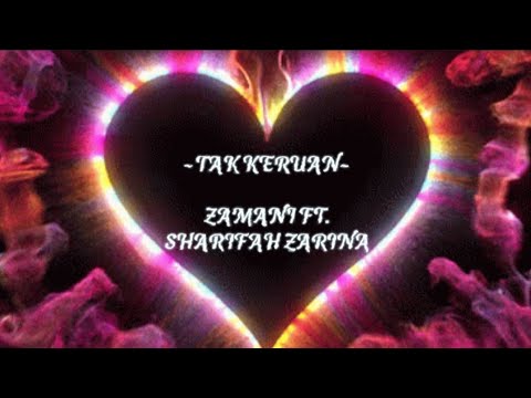 TAK KERUAN by ZAMANI ft. SHARIFAH ZARINA (Lirik)