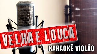 Velha e louca