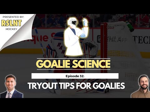Tryout Tips for Goalies [Goalie Science Episode 32]