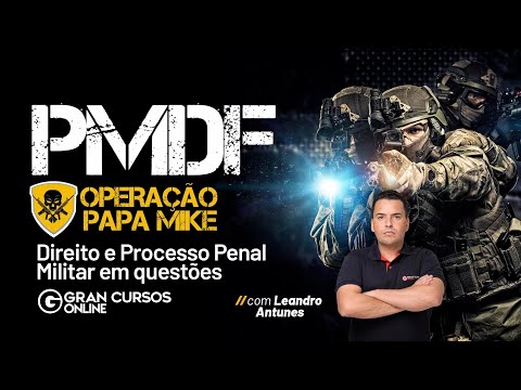 Operação Papa-Mike PM DF: Direito e Processo Penal Militar em questões Com Leandro Antunes