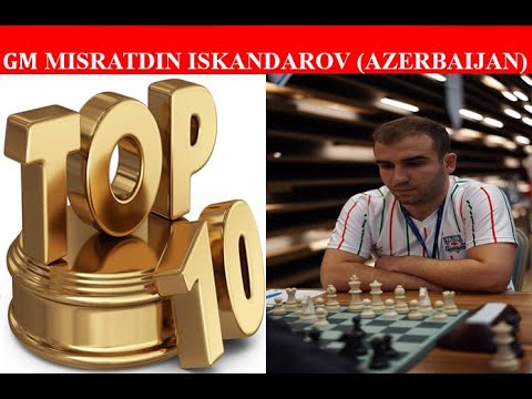 Top-10 Chess combinations- GM Misratdin Iskandarov