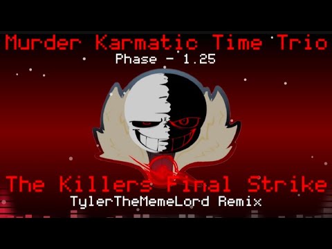 MKTT - Phase 1.25 - The Killers Final Strike | TTML Remix
