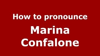 How to pronounce Marina Confalone