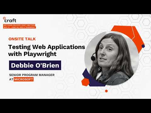 Testing Web Applications with Playwright - Debbie O'Brien, Microsoft | Craft Conference 2022