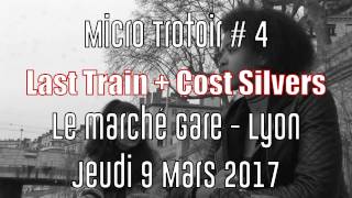 Micro trottoir #4 - LAST TRAIN @ Marché Gare // Mediatone