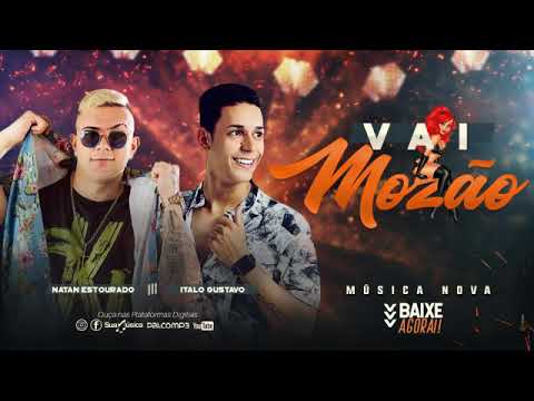 VAI MOZÃO - NATAN ESTOURADO & ÍTALO GUSTAVO