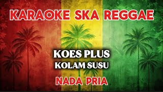 Download lagu Karaoke ska reggae🎺Koes plus Kolam susu mp3 Download lagu Karaoke ska reggae🎺Koes plus Kolam susu mp3