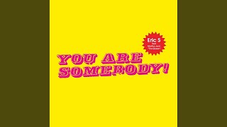 You Are Somebody! (12'' Mix)