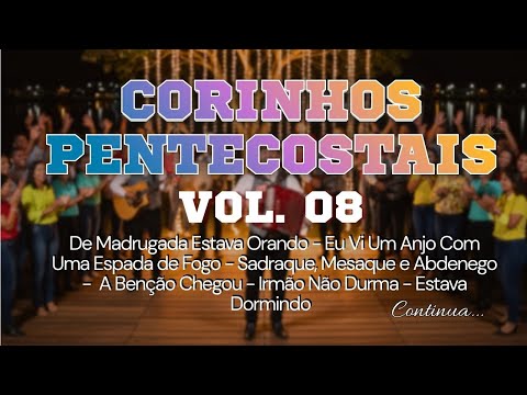CORINHOS DE FOGO ANTIGOS - PENTECOSTAIS  - VOL. 08 (FORTALECEDOR) - Sertanejo