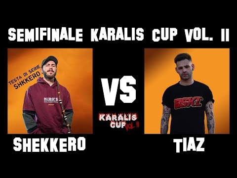 Shekkero VS Tiaz | Semifinale KARALIS CUP Vol. II