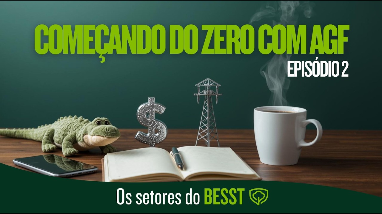 COMEÇANDO DO ZERO COM O AGF - Ep. 02 | Os setores do BESST