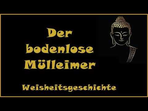 Zur Inspiration: Der bodenlose Mülleimer - Weisheitsgeschichte