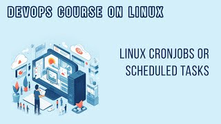 CRONJOBS OR SCHEDULED TASKS | DEVOPS COURSE ON LINUX