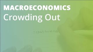 Crowding Out | Macroeconomics
