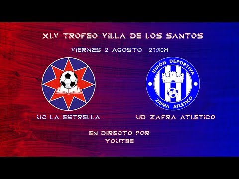 UC La Estrella - UD Zafra Atlético | Trofeo Villa de Los Santos 2019