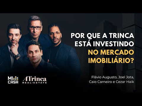 A Trinca no mercado imobiliário com Flávio Augusto, Joel Jota, Caio Carneiro e Cézar Haik | Mi Casa