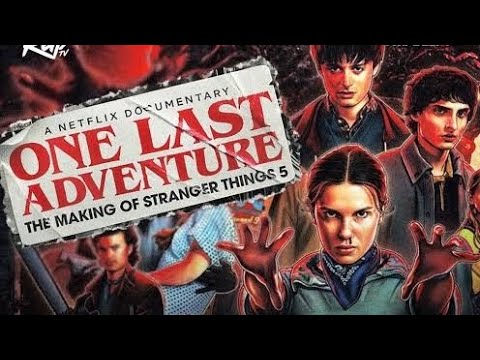 One Last Adventure: The Making of Stranger Things 5 - Netflix Documentary 2026