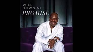 Will Downing God is so amazing