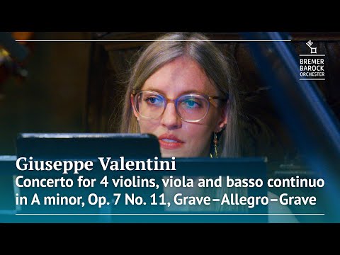 Valentini: Concerto for 4 violins, viola & b. c. in A minor, Op. 7 No. 11, Grave – Allegro – Grave