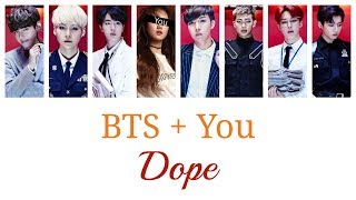 BTS + You (8 members) - DOPE [Color Coded Lyrics/Rom]