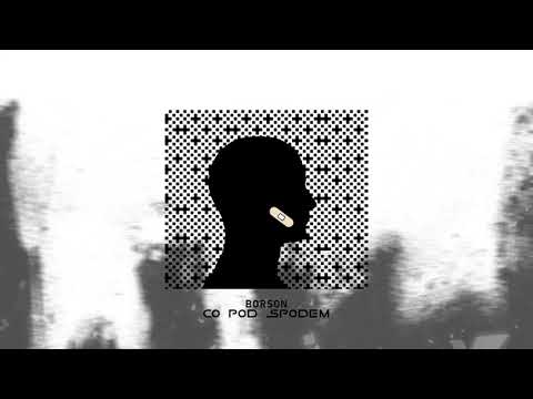 Borson - Co pod spodem  (prod.Beck Beatz)