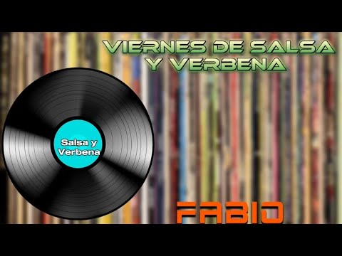 Viernes De SALSA Y VERBENA-- MIX SALSA Y VERBENA