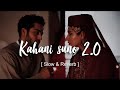 Kahani Suno 2 0 Slowed And Reverb Kahani Suno Lofi Song