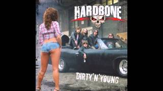 Hardbone - Dirty N' Young (Full Album)
